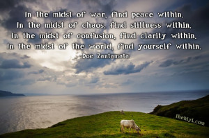 In the midst of war, find peace within. In the midst of chaos, find ...