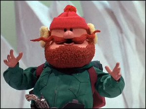 quote Yukon Cornelius, a character in the Christmas classic, Rudolph ...