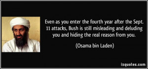 ... deluding you and hiding the real reason from you. - Osama bin Laden