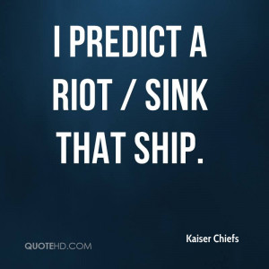 Kaiser Chiefs Quotes | QuoteHD