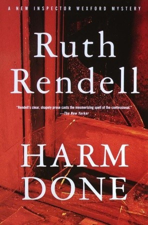 Harm Done (Inspector Wexford, #18) by Ruth Rendell — Reviews ...