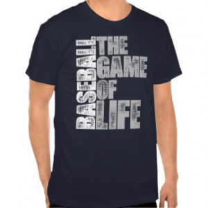 Baseball - The Game of Life Shirt