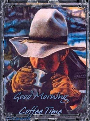 Good Morning Cowboys & Cowgirls :)