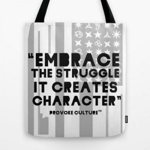 Embrace The Struggle Quote Tote Bag by sam kirk - $22.00