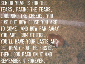 Senior Football Quotes http://www.tumblr.com/tagged/high-school-quote