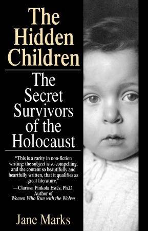 The Hidden Children: The Secret Survivors of the Holocaust