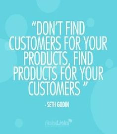 quote #sales Don't find customers for your products... More