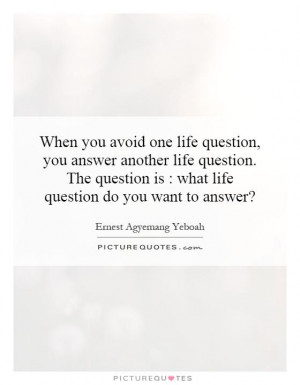 avoid-one-life-question-you-answer-another-life-question-the-question ...