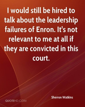 ... Enron. It's not relevant to me at all if they are convicted in this
