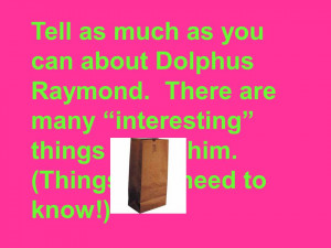 Tell as much as you can about Dolphus Raymond. There are many ...