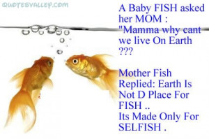 Selfish People Quotes And Sayings It's made only for selfish