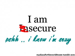 Overcoming Insecurity Quotes Way to overcome insecurity
