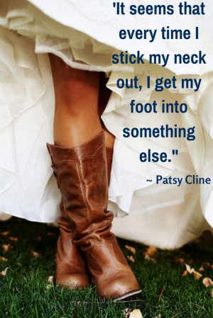 ... Patsy Cline #quote http://goodfeet.com/omaha #orthotics #insoles #arch