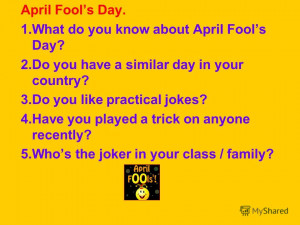 April Fools Day What You...