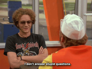 love questions hyde stupid That '70s Show