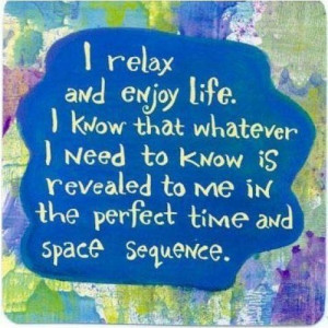 Relax and enjoy life...