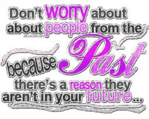 Dont worry about people from the past