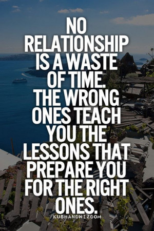 No relationship is a waste of time...