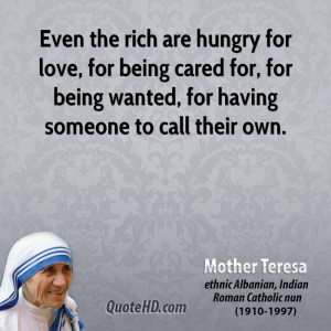 Even the rich are hungry for love, for being cared for, for being ...