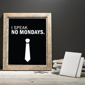 Typography Art - NO MONDAYS - Office Quotes, Motivational Quotes ...