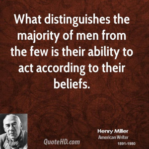 What distinguishes the majority of men from the few is their ability ...