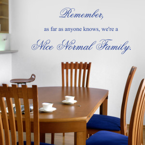 Home » Quotes » Nice Normal Family - Quote - Wall Decals