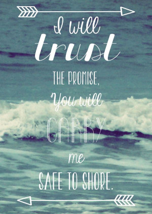 Life #Quotes #QuotesAboutLife “I will trust the promise, You will ...