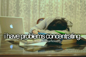 have problems concentrating