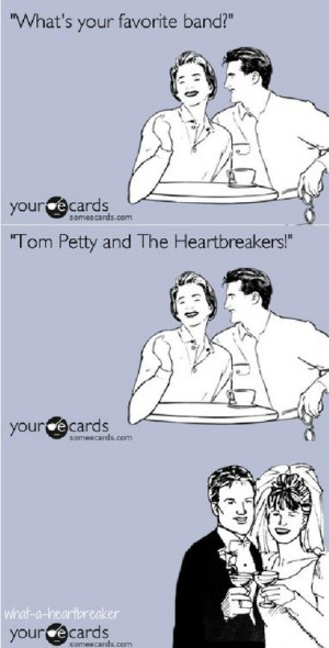 Tom Petty & the heartbreakers. Haha pretty much!