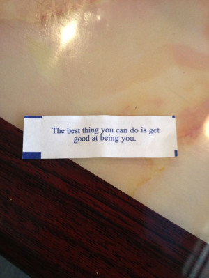My Fortune Cookie = Good Advice :)