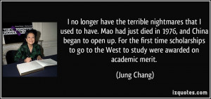 no longer have the terrible nightmares that I used to have. Mao had ...