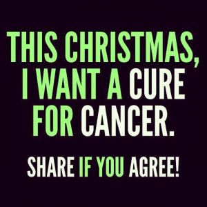 This Christmas I want a Cure for Cancer.