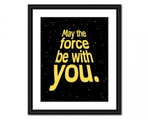 Star+Wars+Quote+Art++May+the+Force+Be+With+You+by+AllTheBestQuotes,+$5 ...