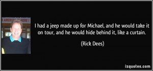 had a jeep made up for Michael, and he would take it on tour, and he ...