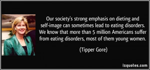 Our society's strong emphasis on dieting and self-image can sometimes ...