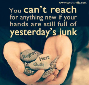 You Cant Reach For Anything NewIf Your Hands Are StillFull Of ...