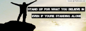 stand_up_for_what_you_believe_in_even_if_your_standing_alone-1938308 ...