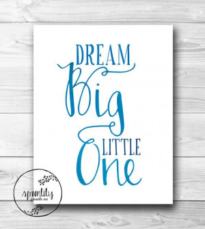 Dream Big Little One, Quote Art Print, Kids Room, Baby Boy Nursery ...