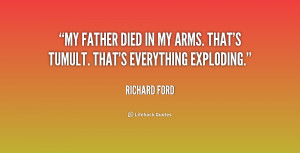 quote-Richard-Ford-my-father-died-in-my-arms-thats-159157.png