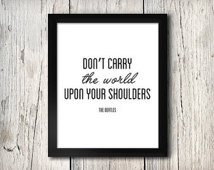 Inspirational Printable Quote Wall Decor, The Beatles, Don't Carry The ...