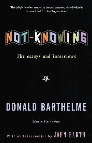... : The Essays and Interviews of Donald Barthelme” as Want to Read