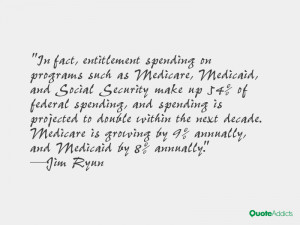In fact, entitlement spending on programs such as Medicare, Medicaid ...