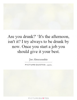 ... . Once you start a job you should give it your best. Picture Quote #1
