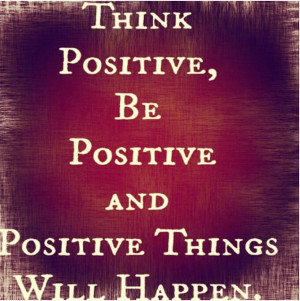 Always be Positive. No matter what.
