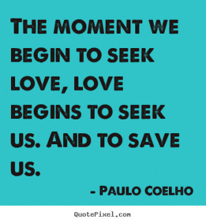 paulo coelho more life quotes love quotes inspirational quotes