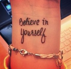 ... tattoo ideas wrist tattoo tattooideas quote believe tattoo a tattoo