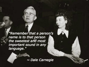Remember that a person’s name is to that person the sweetest and ...