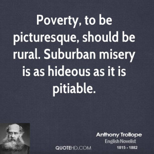 ... , should be rural. Suburban misery is as hideous as it is pitiable