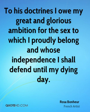 To his doctrines I owe my great and glorious ambition for the sex to ...