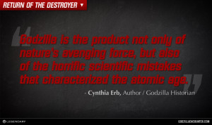 GODZILLA ENCOUNTER - Quotes - Godzilla is the product of